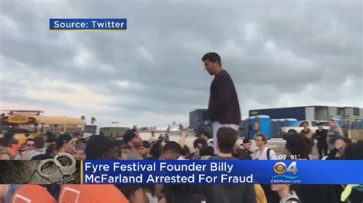 Fyre Festival Founder Billy McFarland Arrested And Charged With Wire Fraud