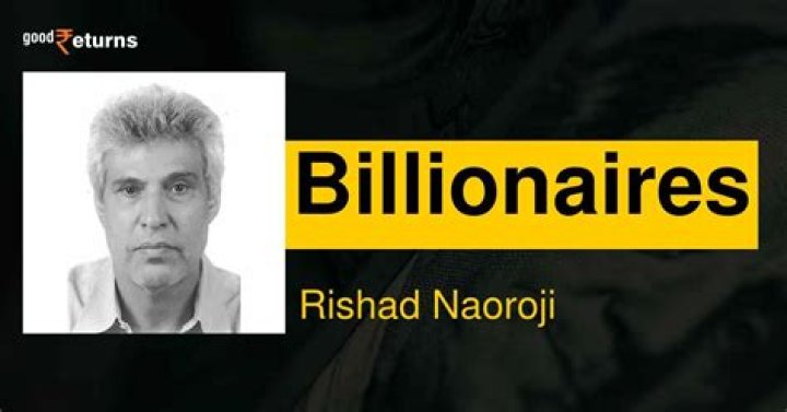 Rishad Naoroji Net Worth | Celebrity Net Worth