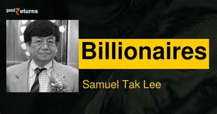 Samuel Tak Lee Net Worth